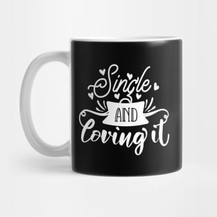 Single And Loving It white Mug